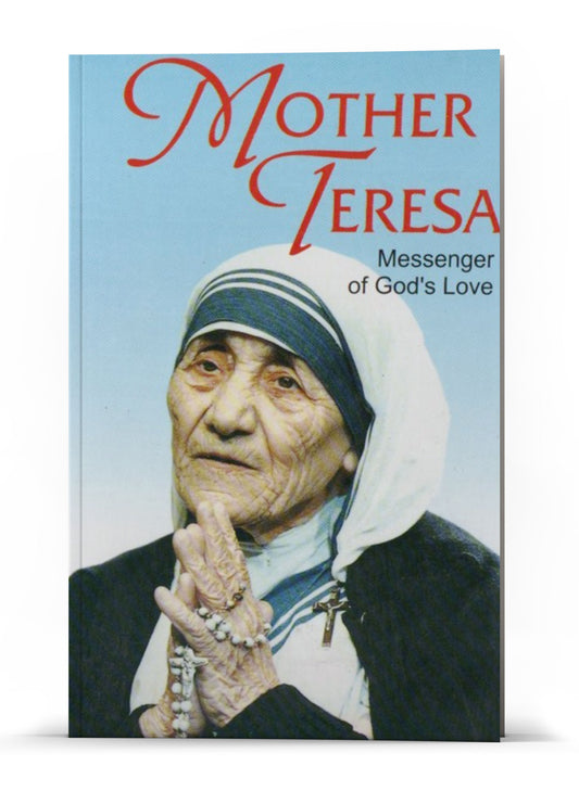 MOTHER TERESA MESSENGER OF GODS LOVE