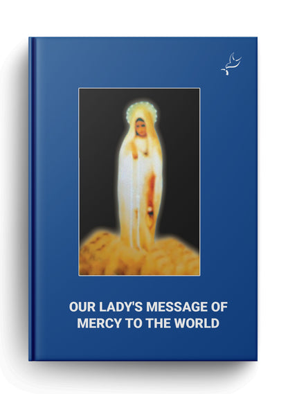 Our Lady's Messages of Mercy To The World