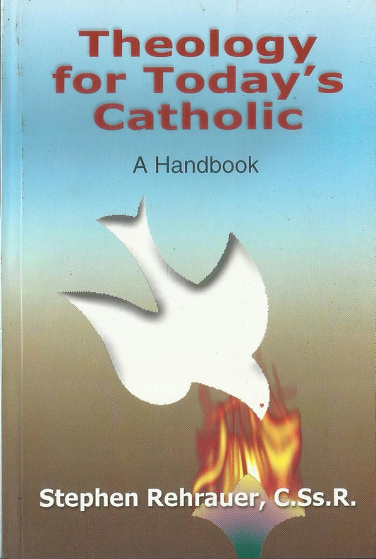 THEOLOGY FOR TODAYS CATHOLIC A HANDBOOK - sophiabuy