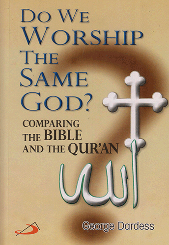 DO WE WORSHIP THE SAME GOD COMPARING THE BIBLE AND THE QURAN - sophiabuy