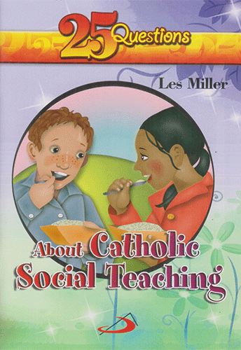 25 QUESTIONS ABOUT CATHOLIC SOCIAL TEACHING - sophiabuy