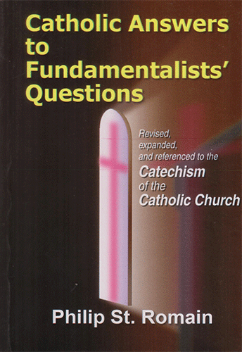 CATHOLIC ANSWERS TO FUNDAMENTALISTS QUESTIONS - sophiabuy