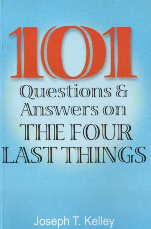 101 QUESTIONS ANSWERS ON THE FOUR LAST THINGS - sophiabuy